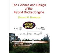 Richard M. Newland The Science and Design of the Hybrid Rocket Engin (Tascabile)