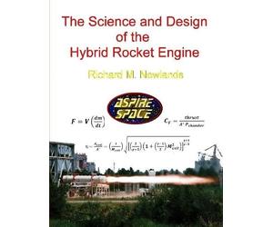 Richard M. Newland The Science and Design of the Hybrid Rocket Engin (Tascabile)