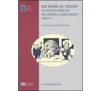 Richard M. Nixon. Una politica americana per l'Europa e il Medio Oriente 1969-70