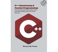 Richard M Ponds C++ Concurrency & Parallel Programming (Tascabile)