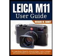 Richard M Ramey Leica M11 User Guide (Tascabile)