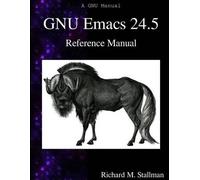 Richard M Stallman GNU Emacs 24.5 Reference Manual (Tascabile)