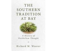 Richard M Weaver The Southern Tradition at Bay (Tascabile)