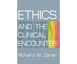 Richard M Zaner Ethics and the Clinical Encounter (Tascabile)