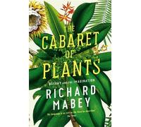 Richard Mabey The Cabaret of Plants (Tascabile)