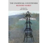 Richard Mabey The Unofficial Countryside (Tascabile) Nature Classics Library