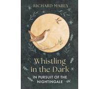 Richard Mabey Whistling in the Dark (Copertina rigida)