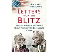 Richard MacAlpine Letters from the Blitz (Tascabile)