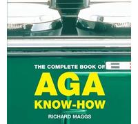 Richard Maggs The Complete Book of Aga Know-How (Tascabile)