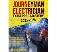 Richard Man Journeyman Electrician Exam Prep Mastery 2023-2024 (Tascabile)