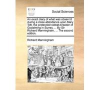 Richard Manning An Exact Diary of What Was Observ'd During a Close A (Tascabile)
