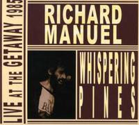 Richard Manuel - Whispering Pines: Live At The Gateway 1985