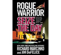 Richard Marcinko Jim DeFelice Rogue Warrior: Seize the Day (Tascabile)