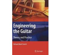 Richard Mark French Engineering the Guitar (Copertina rigida)