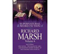 Richard Marsh The Collected Supernatural and Weird Fiction of Richar (Tascabile)