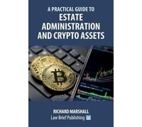 Richard Marshal A Practical Guide to Estate Administration and Crypt (Tascabile)
