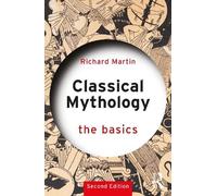 Richard Martin Classical Mythology: The Basics (Tascabile) Basics