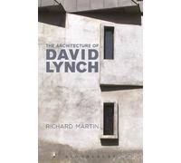 Richard Martin The Architecture of David Lynch (Copertina rigida)