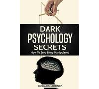 Richard Martinez Dark Psychology Secrets (Tascabile)