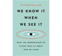 Richard Masland We Know It When We See It (Copertina rigida)