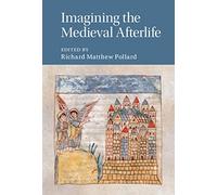 Richard Matthew Pollard Imagining the Medieval Afterlife (Copertina rigida)