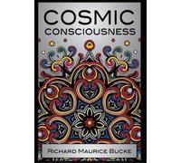 Richard Maurice Bucke Cosmic Consciousness (Copertina rigida)
