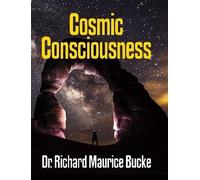 Richard Maurice Bucke Cosmic Consciousness - facsimile edition (Tascabile)