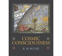 Richard Maurice Bucke Cosmic Consciousness (Tascabile)