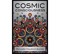 Richard Maurice Bucke Cosmic Consciousness (Tascabile)