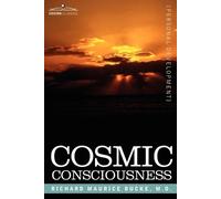 Richard Maurice Bucke Cosmic Consciousness (Tascabile)