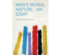 Richard Maurice Bucke Man's Moral Nature (Tascabile)