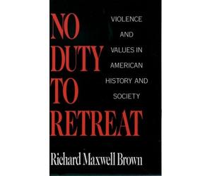 Richard Maxwell Brown No Duty to Retreat (Copertina rigida)