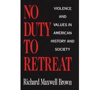 Richard Maxwell Brown No Duty to Retreat (Tascabile)