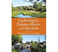 Richard Mayon-White Wendy Yor Exploring the Thames Rivers and Strea (Tascabile)