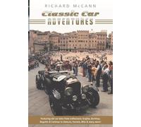 Richard Mccann Classic Car Adventures Old Car Tales from Enthusiasts (Tascabile)