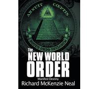 Richard McKenzie Neal The New World Order (Copertina rigida)