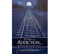 Richard McKenzie Neal The Path to Addiction... (Tascabile)