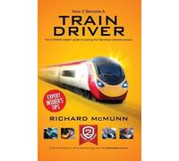 Richard McMunn How to Become a Train Driver - the Ultimate Insider's (Tascabile)