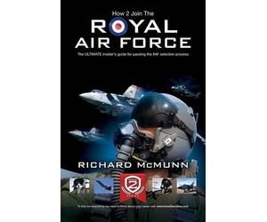 Richard McMunn How to Join the Royal Air Force: the Insider's Guide (Tascabile)