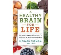 Richard MD, FACS Furman A Healthy Brain for Life (Tascabile)