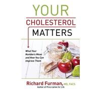 Richard Md Furm Your Cholesterol Matters - What Your Numbers Mean an (Tascabile)