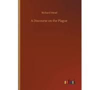 Richard Mead A Discourse on the Plague (Tascabile)