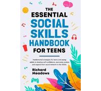 Richard Meadows The Essential Social Skills Handbook for Teens (Tascabile)