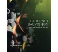 Richard Mendels Cabernet Sauvignon, The Love Affair That Buil (Copertina rigida)