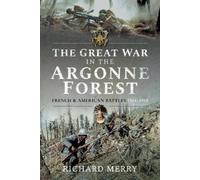 Richard Merry The Great War in the Argonne Forest (Copertina rigida)