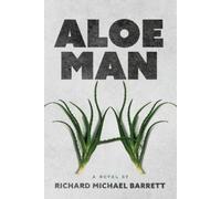 Richard Michael Barrett Aloe Man (Tascabile)