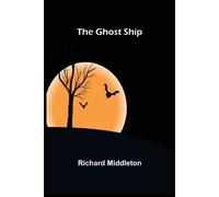 Richard Middleton The Ghost Ship (Tascabile)