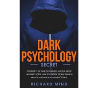 Richard Mind Dark Psychology Secret (Tascabile)