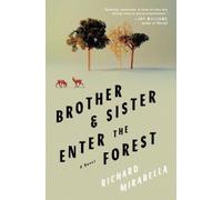 Richard Mirabella Brother & Sister Enter the Forest (Copertina rigida)