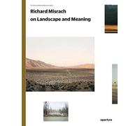 Richard Misrach on Landscape and Meaning